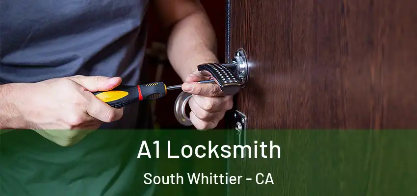  A1 Locksmith South Whittier - CA