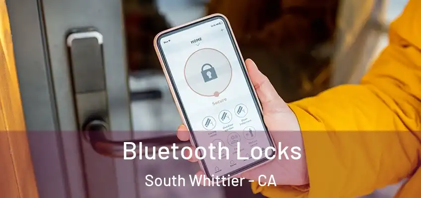  Bluetooth Locks South Whittier - CA