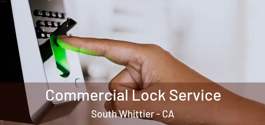  Commercial Lock Service South Whittier - CA