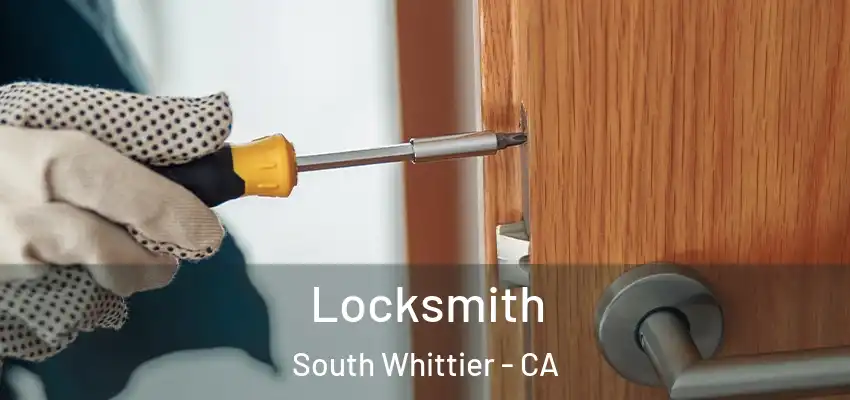 Locksmith South Whittier - CA