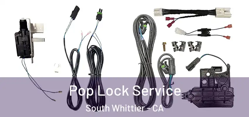 Pop Lock Service South Whittier - CA