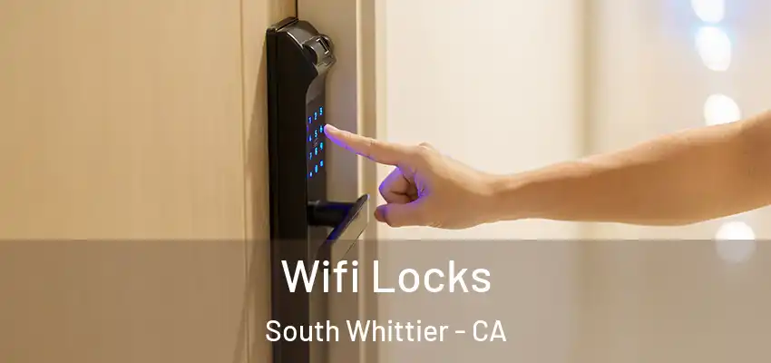 Wifi Locks South Whittier - CA